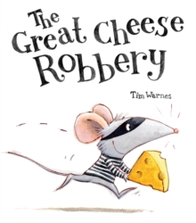 The Great Cheese Robbery, Hardback Book The Great Cheese Robbery, Hardback Book