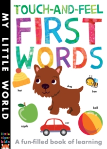 Touch-and-Feel First Words : A Fun-Filled Book of First Words, Novelty book Book Touch-and-Feel First Words : A Fun-Filled Book of First Words, Novelty book Book