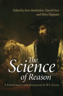 The Science of Reason : A Festschrift for Jonathan St B.T. Evans, Hardback Book The Science of Reason : A Festschrift for Jonathan St B.T. Evans, Hardback Book