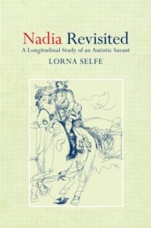 Nadia Revisited : A Longitudinal Study of an Autistic Savant, Hardback Book Nadia Revisited : A Longitudinal Study of an Autistic Savant, Hardback Book