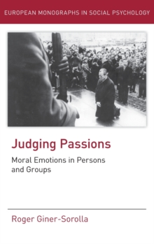 Judging Passions : Moral Emotions in Persons and Groups, Hardback Book Judging Passions : Moral Emotions in Persons and Groups, Hardback Book