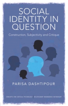 Social Identity in Question : Construction, Subjectivity and Critique, Paperback Book Social Identity in Question : Construction, Subjectivity and Critique, Paperback Book