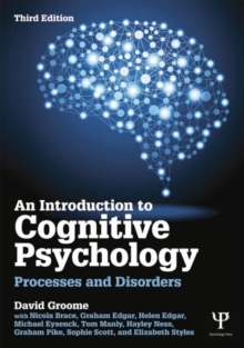 An Introduction to Cognitive Psychology : Processes and disorders, Paperback / softback Book An Introduction to Cognitive Psychology : Processes and disorders, Paperback / softback Book