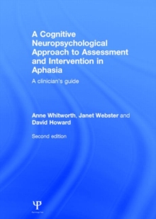 A Cognitive Neuropsychological Approach to Assessment and Intervention in Aphasia : A clinician's guide