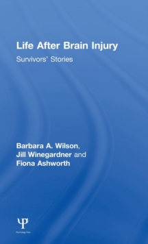 Life After Brain Injury : Survivors' Stories, Hardback Book Life After Brain Injury : Survivors' Stories, Hardback Book