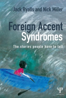 Foreign Accent Syndromes : The stories people have to tell, Paperback / softback Book Foreign Accent Syndromes : The stories people have to tell, Paperback / softback Book
