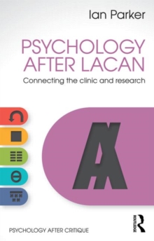 Psychology After Lacan : Connecting the clinic and research, Paperback / softback Book Psychology After Lacan : Connecting the clinic and research, Paperback / softback Book