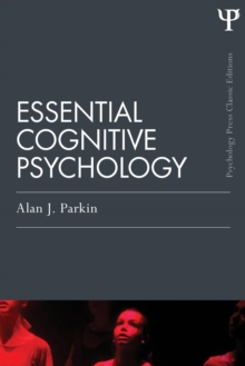 Essential Cognitive Psychology (Classic Edition), Paperback / softback Book Essential Cognitive Psychology (Classic Edition), Paperback / softback Book