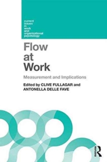 Flow at Work : Measurement and Implications, Paperback / softback Book Flow at Work : Measurement and Implications, Paperback / softback Book