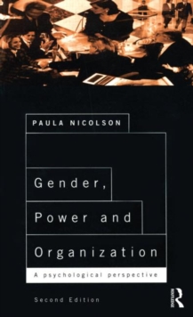 Gender, Power and Organization : A psychological perspective on life at work, Paperback / softback Book Gender, Power and Organization : A psychological perspective on life at work, Paperback / softback Book