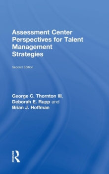 Assessment Center Perspectives for Talent Management Strategies : 2nd Edition, Hardback Book Assessment Center Perspectives for Talent Management Strategies : 2nd Edition, Hardback Book