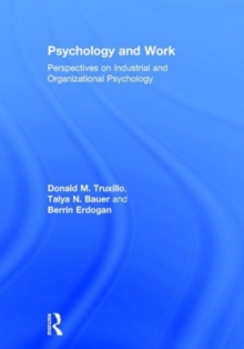 Psychology and Work : Perspectives on Industrial and Organizational Psychology, Hardback Book Psychology and Work : Perspectives on Industrial and Organizational Psychology, Hardback Book