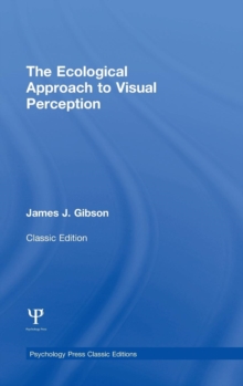 The Ecological Approach to Visual Perception : Classic Edition, Hardback Book The Ecological Approach to Visual Perception : Classic Edition, Hardback Book