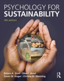 Psychology for Sustainability : 4th Edition, Paperback / softback Book Psychology for Sustainability : 4th Edition, Paperback / softback Book