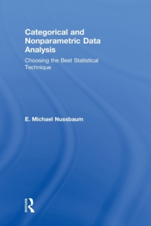 Categorical and Nonparametric Data Analysis : Choosing the Best Statistical Technique, Hardback Book Categorical and Nonparametric Data Analysis : Choosing the Best Statistical Technique, Hardback Book