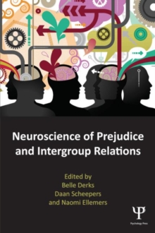 Neuroscience of Prejudice and Intergroup Relations, Paperback / softback Book Neuroscience of Prejudice and Intergroup Relations, Paperback / softback Book