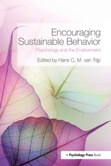 Encouraging Sustainable Behavior : Psychology and the Environment, Paperback / softback Book Encouraging Sustainable Behavior : Psychology and the Environment, Paperback / softback Book