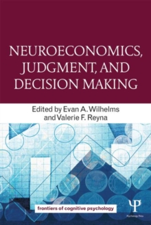 Neuroeconomics, Judgment, and Decision Making, Paperback / softback Book Neuroeconomics, Judgment, and Decision Making, Paperback / softback Book