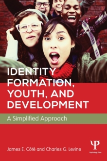 Identity Formation, Youth, and Development : A Simplified Approach, Paperback Book Identity Formation, Youth, and Development : A Simplified Approach, Paperback Book