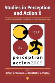 Studies in Perception and Action X : Fifteenth International Conference on Perception and Action, Paperback Book Studies in Perception and Action X : Fifteenth International Conference on Perception and Action, Paperback Book