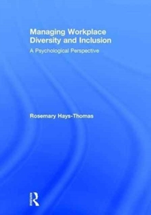 Managing Workplace Diversity and Inclusion : A Psychological Perspective, Hardback Book Managing Workplace Diversity and Inclusion : A Psychological Perspective, Hardback Book