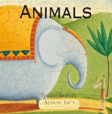 Touch and Feel Animals, Board book Book Touch and Feel Animals, Board book Book