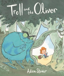 The Troll and the Oliver, Paperback Book The Troll and the Oliver, Paperback Book