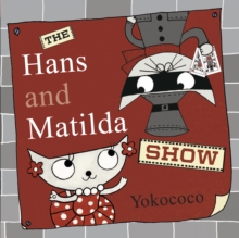 The Hans and Matilda Show, Paperback Book The Hans and Matilda Show, Paperback Book