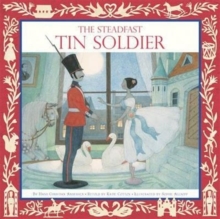 The Steadfast Tin Soldier, Hardback Book The Steadfast Tin Soldier, Hardback Book