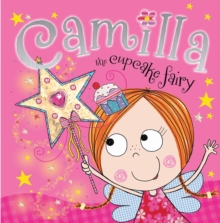 Camilla the Cupcake Fairy Story Book, Paperback Book Camilla the Cupcake Fairy Story Book, Paperback Book