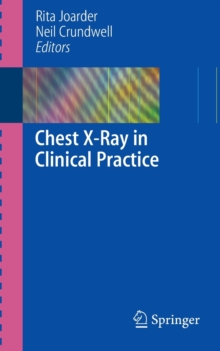 Chest X-Ray in Clinical Practice, Paperback Book Chest X-Ray in Clinical Practice, Paperback Book