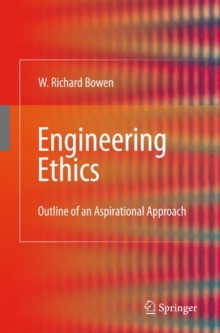 Engineering Ethics : Outline of an Aspirational Approach, Hardback Book Engineering Ethics : Outline of an Aspirational Approach, Hardback Book