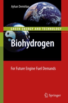 Biohydrogen : For Future Engine Fuel Demands, Hardback Book Biohydrogen : For Future Engine Fuel Demands, Hardback Book