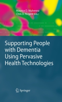 Supporting People with Dementia Using Pervasive Health Technologies