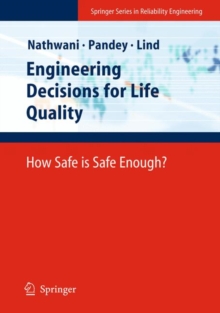 Engineering Decisions for Life Quality : How Safe is Safe Enough?, Hardback Book Engineering Decisions for Life Quality : How Safe is Safe Enough?, Hardback Book