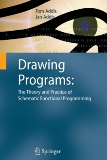 Drawing Programs: The Theory and Practice of Schematic Functional Programming, Paperback Book Drawing Programs: The Theory and Practice of Schematic Functional Programming, Paperback Book