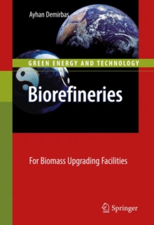 Biorefineries : For Biomass Upgrading Facilities, Hardback Book Biorefineries : For Biomass Upgrading Facilities, Hardback Book