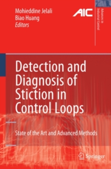 Detection and Diagnosis of Stiction in Control Loops : State of the Art and Advanced Methods