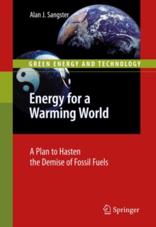 Energy for a Warming World : A Plan to Hasten the Demise of Fossil Fuels, Hardback Book Energy for a Warming World : A Plan to Hasten the Demise of Fossil Fuels, Hardback Book