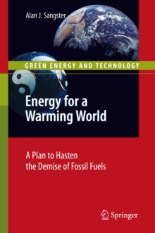 Energy for a Warming World : A Plan to Hasten the Demise of Fossil Fuels