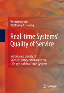 Real-time Systems' Quality of Service : Introducing Quality of Service Considerations in the Life Cycle of Real-time Systems