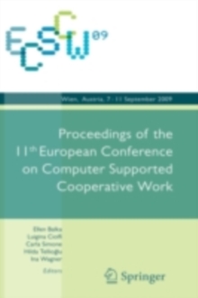 ECSCW 2009: Proceedings of the 11th European Conference on Computer Supported Cooperative Work, 7-11 September 2009, Vienna, Austria