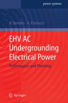 EHV AC Undergrounding Electrical Power : Performance and Planning