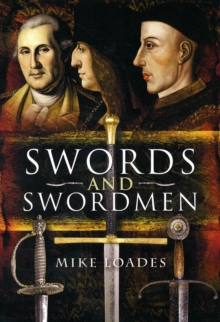 Swords and Swordsmen, Hardback Book Swords and Swordsmen, Hardback Book