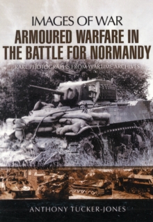 Armoured Warfare in the Battle for Normandy, Paperback Book Armoured Warfare in the Battle for Normandy, Paperback Book