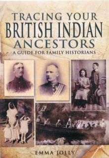 Tracing Your British Indian Ancestors: A Guide for Family Historians