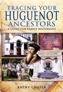 Tracing Your Huguenot Ancestors : A Guide for Family Historians, Paperback Book Tracing Your Huguenot Ancestors : A Guide for Family Historians, Paperback Book
