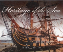 Heritage of the Sea: Famous Preserved Ships Around the UK, Hardback Book Heritage of the Sea: Famous Preserved Ships Around the UK, Hardback Book