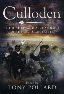 Culloden : The History and Archaeology of the Last Clan Battle, Paperback Book Culloden : The History and Archaeology of the Last Clan Battle, Paperback Book