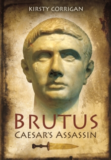 Brutus - Caesar's Assassin, Hardback Book Brutus - Caesar's Assassin, Hardback Book